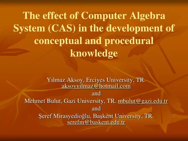 the effect of computer algebra system cas in the development of conceptual and procedural knowledge