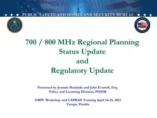 700 / 800 MHz Regional Planning Status Update and Regulatory Update