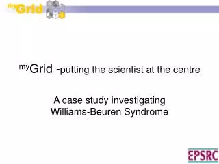 my Grid - putting the scientist at the centre
