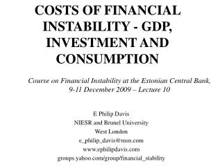 COSTS OF FINANCIAL INSTABILITY - GDP, INVESTMENT AND CONSUMPTION