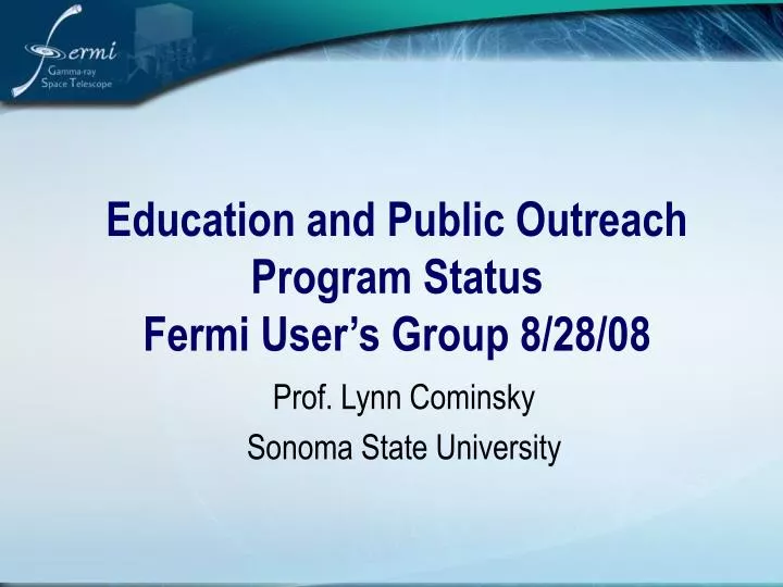 education and public outreach program status fermi user s group 8 28 08