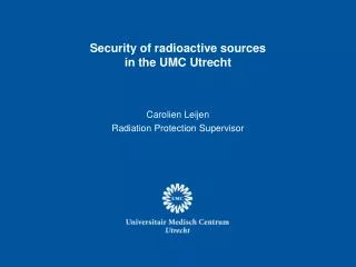 Security of radioactive sources in the UMC Utrecht