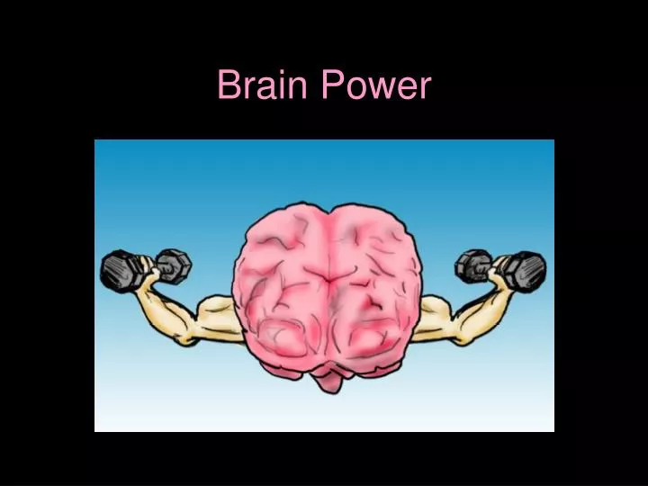 brain power