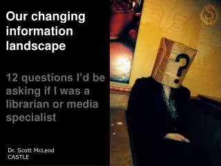 Our changing information landscape