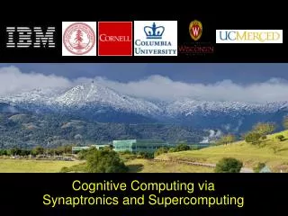 Cognitive Computing via Synaptronics and Supercomputing