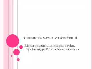 chemick vazba v l tk ch ii