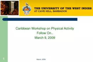 Caribbean Workshop on Physical Activity Follow On.. March 9, 2009