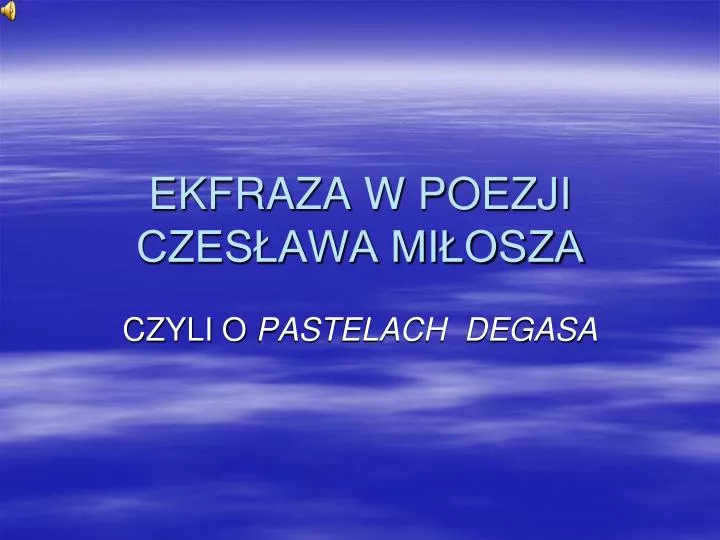 ekfraza w poezji czes awa mi osza