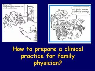 How to prepare a clinical practice for family physician?