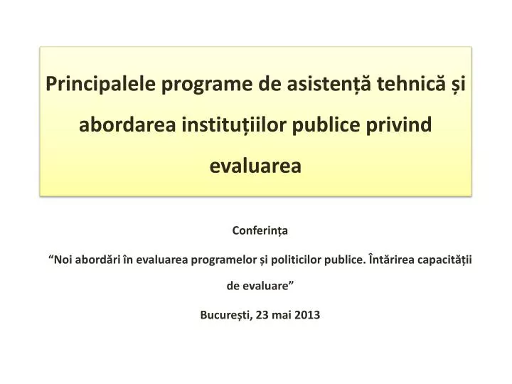 p rincipalele programe de asiste n tehnic i abordarea institu iilor publice privind evaluarea