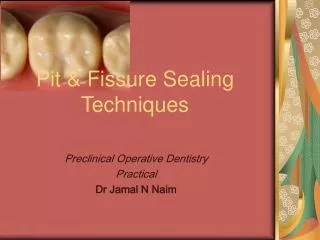 Pit &amp; Fissure Sealing Techniques
