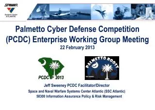 Palmetto Cyber Defense Competition (PCDC) Enterprise Working Group Meeting 22 February 2013
