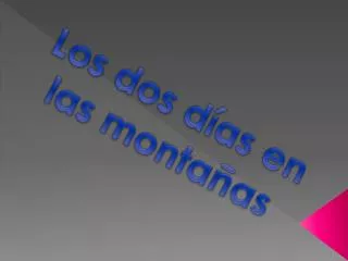 los dos d as en las monta as