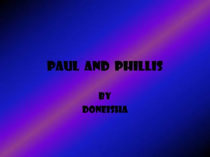 paul and phillis