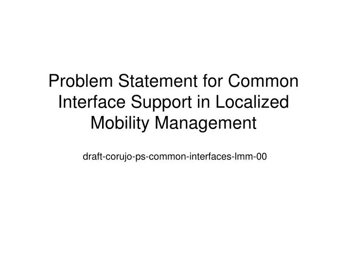 problem statement for common interface support in localized mobility management