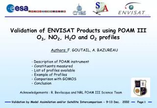 Validation of ENVISAT Products using POAM III O 3 , NO 2 , H 2 O and O 2 profiles