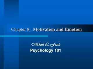 Chapter 8 : Motivation and Emotion