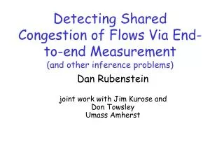 Detecting Shared Congestion of Flows Via End-to-end Measurement (and other inference problems)
