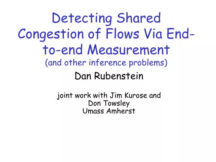 detecting shared congestion of flows via end to end measurement and other inference problems