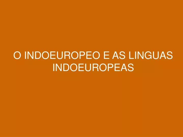 o indoeuropeo e as linguas indoeuropeas