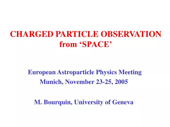 charged particle observation from space