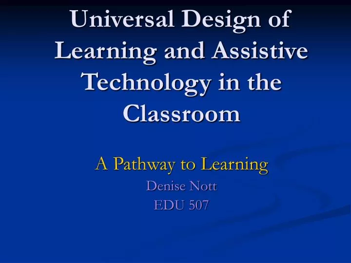 universal design of learning and assistive technology in the classroom