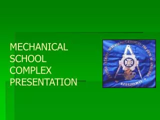MECHANICAL SCHOOL COMPLEX PRESENTATION