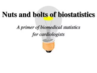 Nuts and bolts of biostatistics