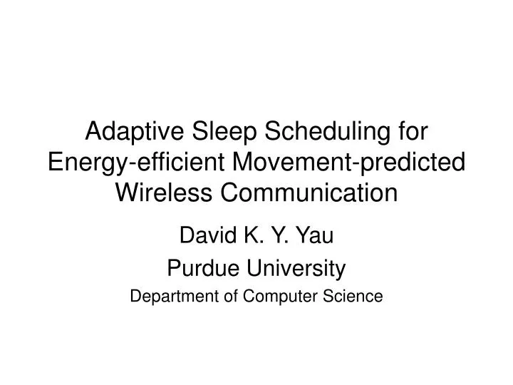adaptive sleep scheduling for energy efficient movement predicted wireless communication