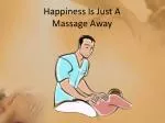 Happiness Is Just A Massage Away - slide 1