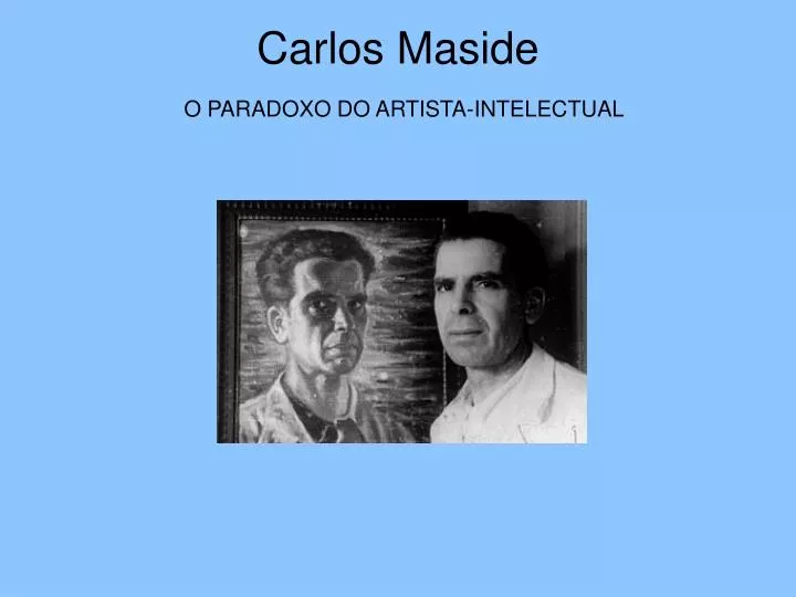 carlos maside o paradoxo do artista intelectual