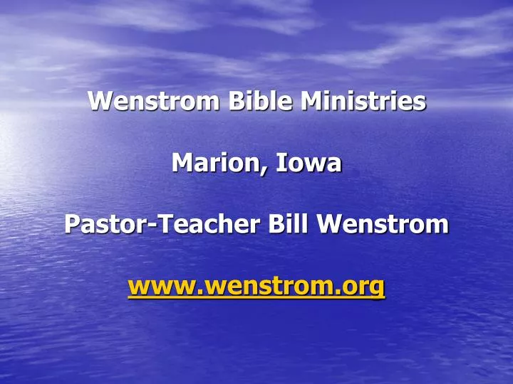 wenstrom bible ministries marion iowa pastor teacher bill wenstrom www wenstrom org