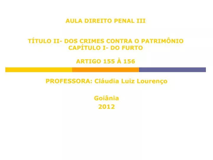 aula direito penal iii t tulo ii dos crimes contra o patrim nio cap tulo i do furto artigo 155 156