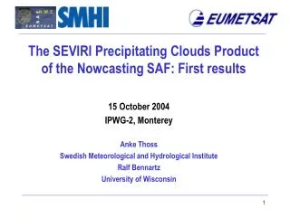 The SEVIRI Precipitating Clouds Product of the Nowcasting SAF: First results