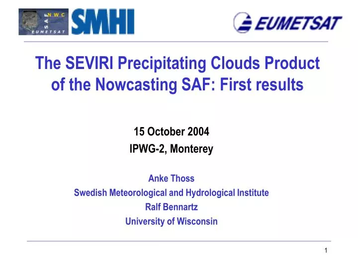 the seviri precipitating clouds product of the nowcasting saf first results