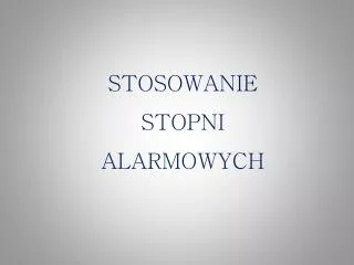 stosowanie stopni alarmowych