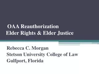 OAA Reauthorization Elder Rights &amp; Elder Justice