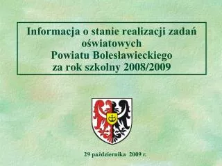 informacja o stanie realizacji zada o wiatowych powiatu boles awieckiego za rok szkolny 2008 2009