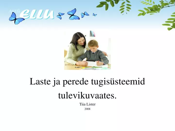 laste ja perede tugis steemid tulevikuvaates tiia lister 2008