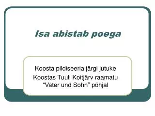 isa abistab poega
