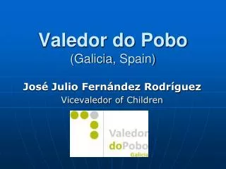 Valedor do Pobo (Galicia, Spain )