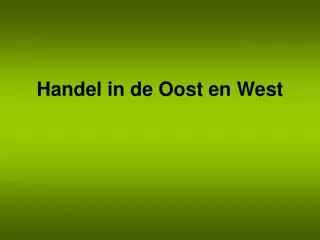 handel in de oost en west