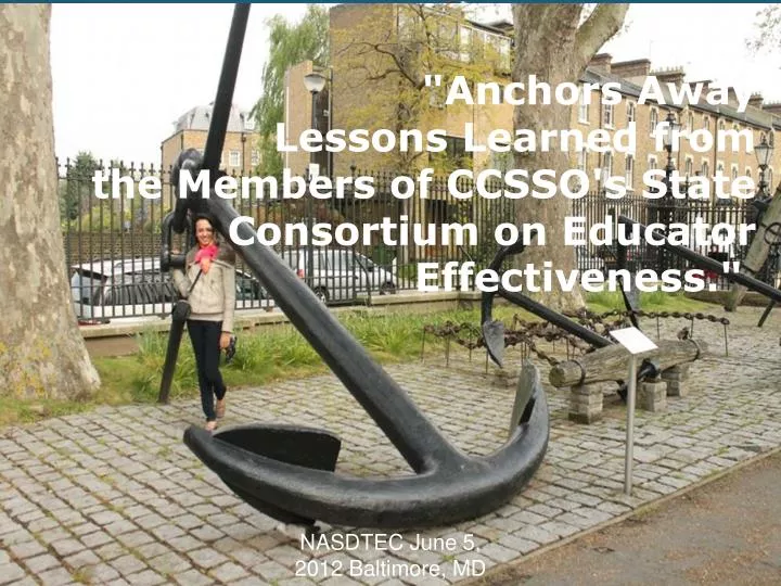anchors away lessons learned from the members of ccsso s state consortium on educator effectiveness