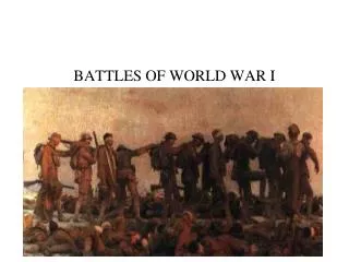 BATTLES OF WORLD WAR I