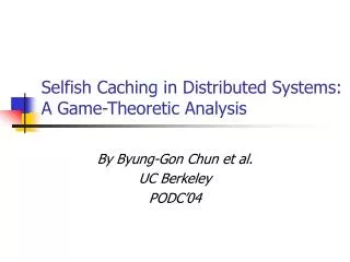 Selfish Caching in Distributed Systems: A Game-Theoretic Analysis