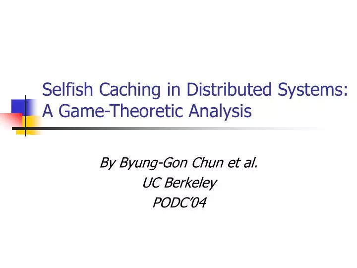 selfish caching in distributed systems a game theoretic analysis
