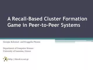 A Recall-Based Cluster Formation Game in Peer-to-Peer Systems