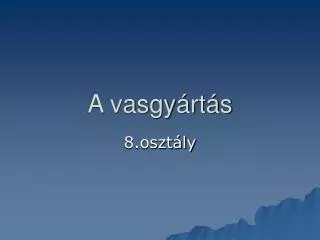 a vasgy rt s