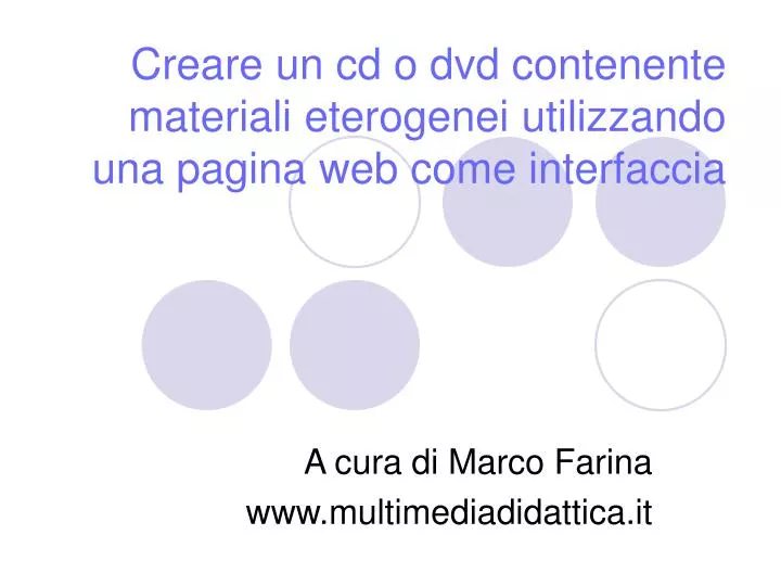 creare un cd o dvd contenente materiali eterogenei utilizzando una pagina web come interfaccia