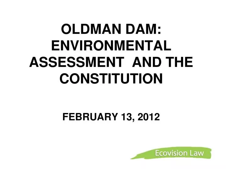 oldman dam environmental assessment and the constitution february 13 2012